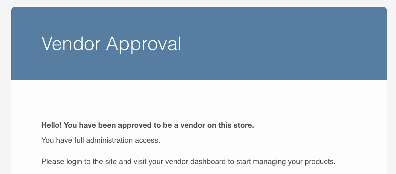 Upon being approved, your vendors will receive an email instructing them to log in.