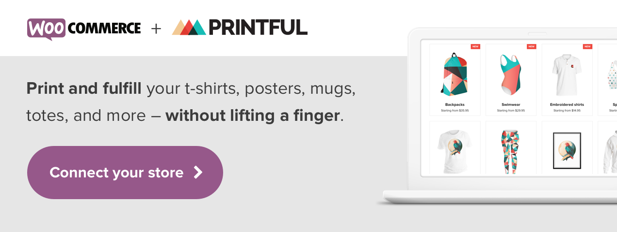 Connect your WooCommerce store with Printful for automatic print fulfillment
